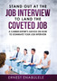 Stand out at the job interview to land the coveted job : A career expert's advice on how to dominate your job interview