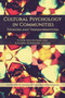 Cultural Psychology in Communities : Tensions and Transformations