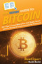 HowExpert Guide to Bitcoin : 101+ Tips to Learn How to Buy, Sell, Trade, Invest, and Use Bitcoin & Cryptocurrency for Beginners