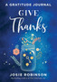 Give Thanks : A Gratitude Journal
