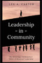 Leadership-in-Community : The Missiology, Community & Ethics of Missional Leadership
