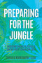 Preparing for the Jungle : Avoiding Snakes & Pitfalls on the Path to Healthy Love