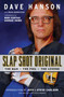 Slap Shot Original : The Man, the Foil, and the Legend by Dave Hanson - Paperback