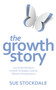 The Growth Story : Successful Business Growth Strategies Used by Women Entrepreneurs