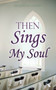 Then Sings My Soul by Jacqueline Chaney - Paperback