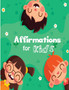 Affirmations for Kids : Build positive mindset and self-love or self-esteem