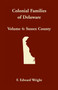 Colonial Families of Delaware, Volume 4 : Sussex County