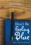 Don't Be Feeling Blue : A Blue Colored Password Journal