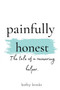 painfully honest : The Tale of a Recovering Helper