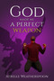 God Made Me A Perfect Weapon