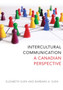 Intercultural Communication : A Canadian Perspective