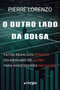 O Outro Lado da Bolsa : Fatos Reais dos Perigos do Mercado de Acoes para Investidores Iniciantes