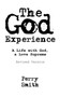 The God Experience : A Life with God, a Love Supreme