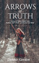 Arrows of Truth : A Strategy to Deflect Satan's Lies, Embrace God's Truth, and Restore Your Mind
