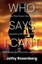 Who Say's I Can't