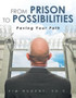 From Prison to Possibilities : Paving Your Path
