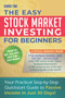 Stock Market Investing for Beginners : Your Practical Step-by-Step QuickStart Guide to Passive Income in Just 30 Days!