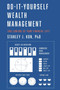 Do-It-Yourself Wealth Management : Take Control of Your Financial Life!
