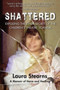 Shattered : Exposing the Open Secret of the Children's Theatre Scandal by Laura Stearns - Paperback