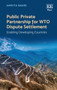 Public Private Partnership for WTO Dispute Settlement : Enabling Developing Countries