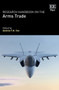 Research Handbook on the Arms Trade