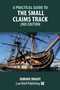 A Practical Guide to the Small Claims Track - 2nd Edition