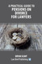 Practical Guide to Pensions on Divorce for Lawyers