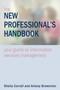 The New Professional's Handbook : Your Guide to Information Services Management