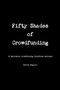 Fifty Shades of Crowdfunding - 50 Worldwide Crowdfunding Platforms Reviewed