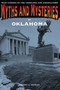 Myths and Mysteries of Oklahoma : True Stories Of The Unsolved And Unexplained