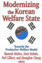 Modernizing the Korean Welfare State : Towards the Productive Welfare Model