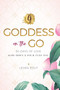 Goddess on the Go 30 Days of Love : Slow Down & Pour Into You