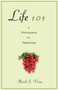 Life 101 : A Philosophy for Happiness Life 101 : A Philosophy for Happiness