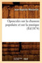 Opuscules Sur La Chanson Populaire Et Sur La Musique (Ed.1874) by Jean-Baptiste Weckerlin - Paperback