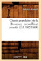 Chants Populaires de la Provence: Recueillis Et Annotes (Ed.1862-1864) by Sans Auteur - Paperback