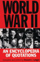 World War II : An Encyclopedia of Quotations