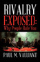 Rivalry Exposed : Why People Hate You