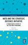 NATO and the Strategic Defence Initiative : A Transatlantic History of the Star Wars Programme