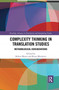 Complexity Thinking in Translation Studies : Methodological Considerations