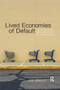 Lived Economies of Default : Consumer Credit, Debt Collection and the Capture of Affect