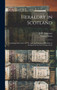 Heraldry in Scotland : Including a Recension of 'The Law and Practice of Heraldry in Scotland' by the Late George Seton; 1