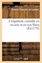 L'Impatient, Comedie En Un Acte Et En Vers Libres by Etienne Francois de Lantier - Paperback