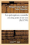 Les Precepteurs, Comedie En Cinq Actes Et En Vers by Philippe-Francois-Nazaire Fabre d'Eglantine - Paperback