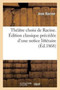 Theatre Choisi de Racine. Edition Classique Precedee d'Une Notice Litteraire, Par F. Estienne by Jean Racine - Paperback