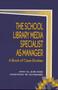 The School Library Media Specialist as Manager : A Book of Case Studies The School Library Media Specialist as Manager : A Book of Case Studies