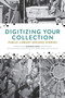 Digitizing Your Collection : Public Library Success Stories