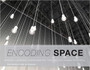 Encoding Space : Shaping Learning Environments That Unlock Human Potential