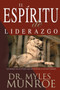 El Espiritu de Liderazgo : Cultivando Las Actitudes Que Influencian La Accion Humana (Spanish Language Edition, the)