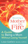 Becoming a Mother on Fire : A Guide to Being a Mom Without Losing Yourself