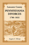 Lancaster County, Pennsylvania Divorces, 1786-1832